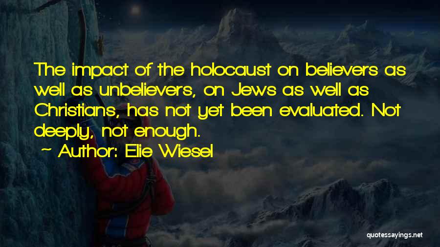 Christian Believers Quotes By Elie Wiesel