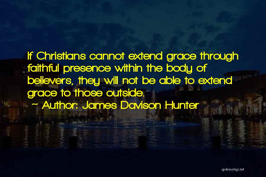 Christian Believers Quotes By James Davison Hunter