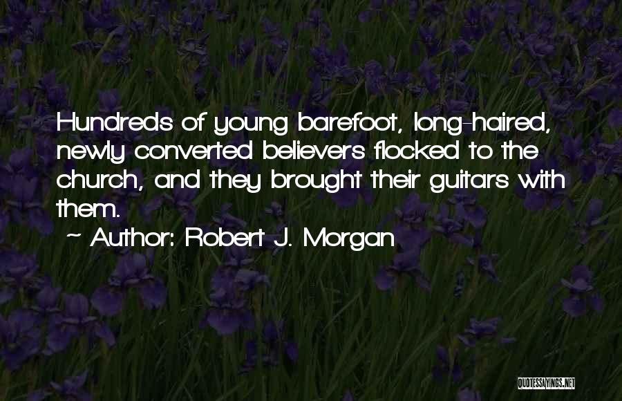 Christian Believers Quotes By Robert J. Morgan
