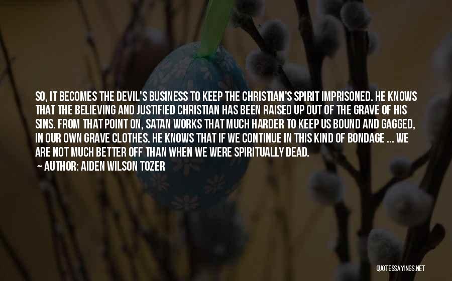 Christian Believing Quotes By Aiden Wilson Tozer