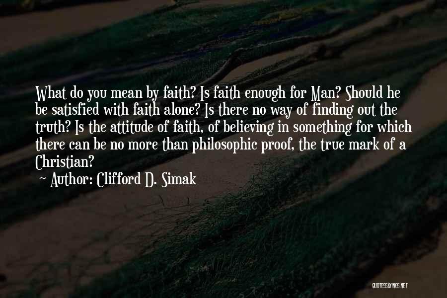 Christian Believing Quotes By Clifford D. Simak