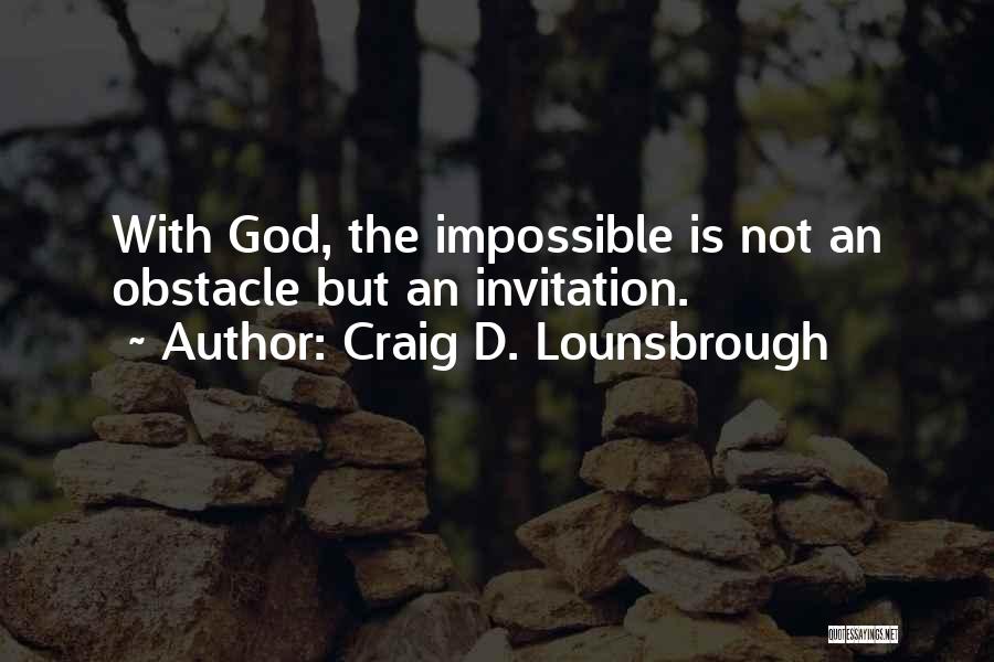 Christian Believing Quotes By Craig D. Lounsbrough