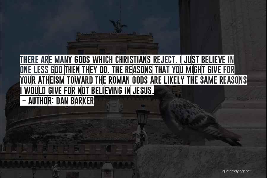 Christian Believing Quotes By Dan Barker