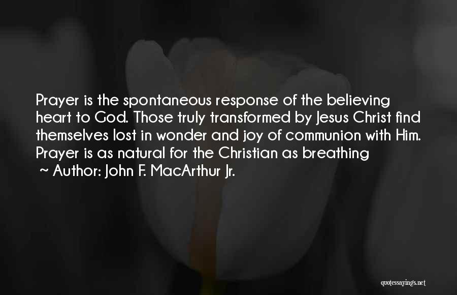 Christian Believing Quotes By John F. MacArthur Jr.