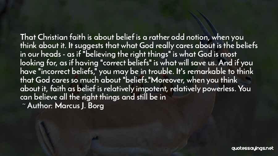 Christian Believing Quotes By Marcus J. Borg