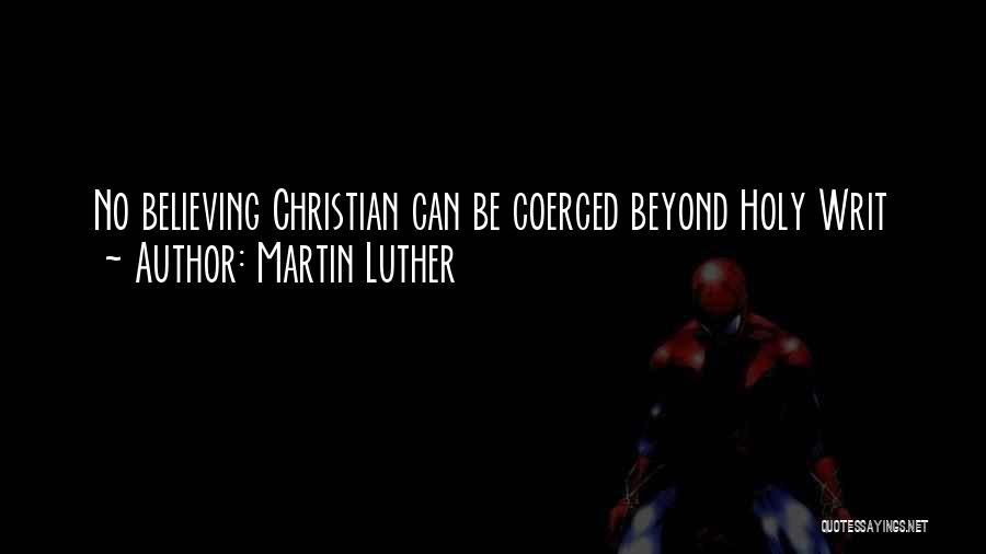 Christian Believing Quotes By Martin Luther