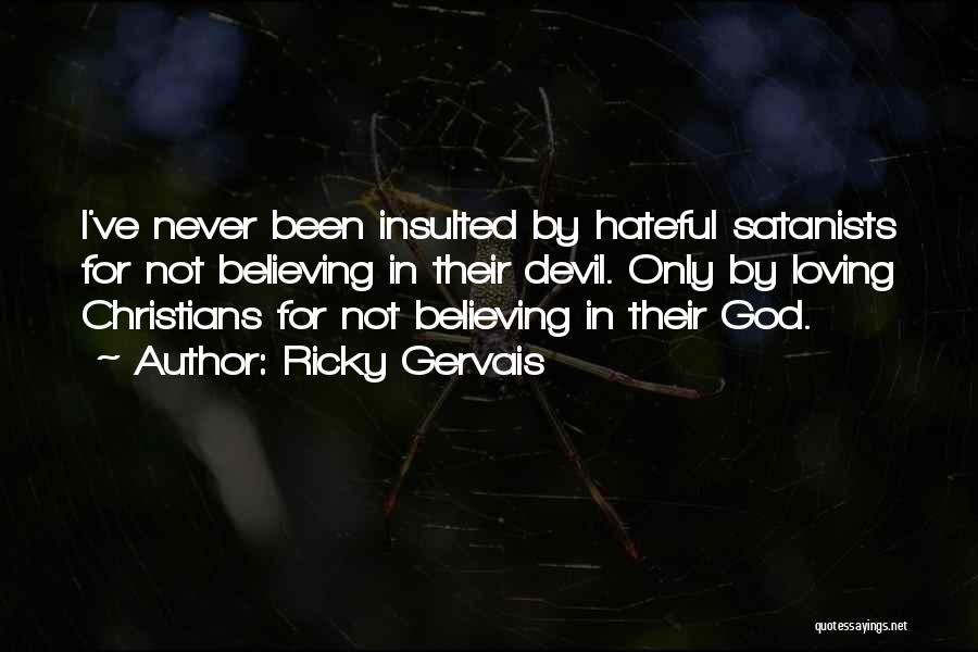 Christian Believing Quotes By Ricky Gervais