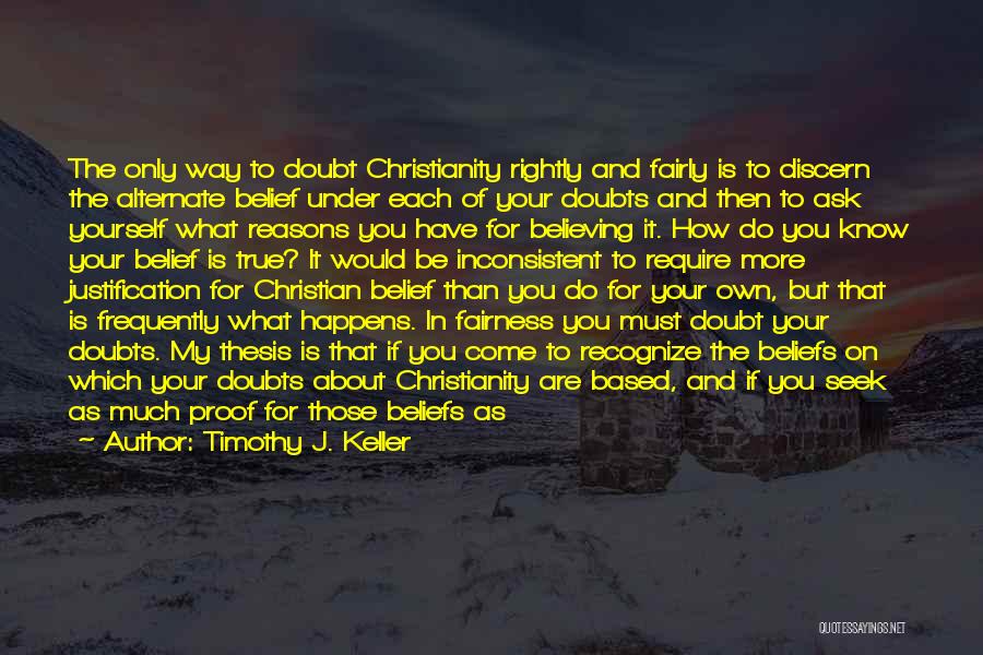 Christian Believing Quotes By Timothy J. Keller