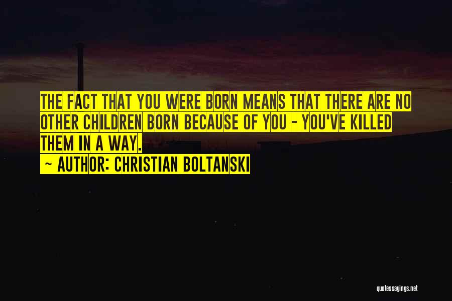 Christian Boltanski Quotes 1809647