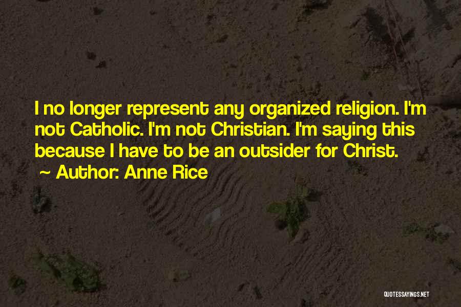 Christian Catholic Quotes By Anne Rice