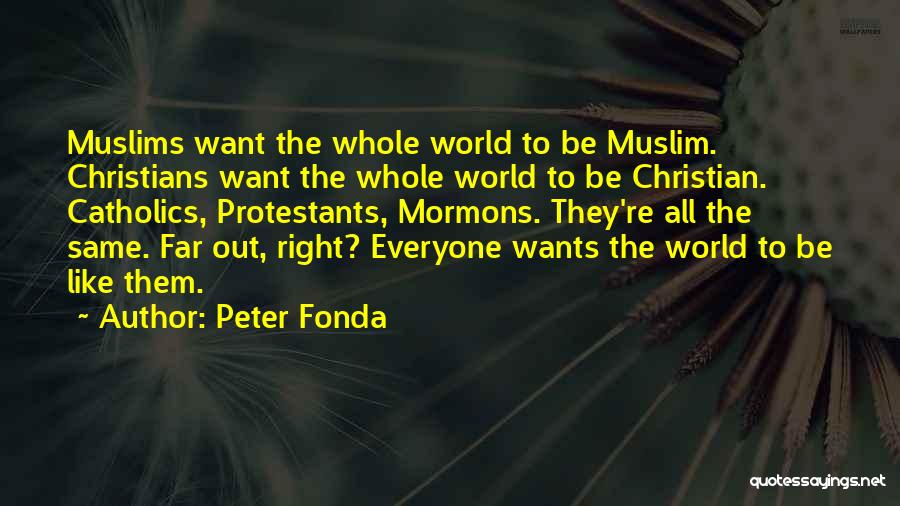 Christian Catholic Quotes By Peter Fonda
