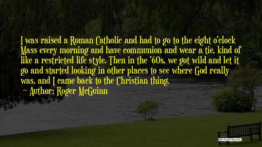 Christian Catholic Quotes By Roger McGuinn