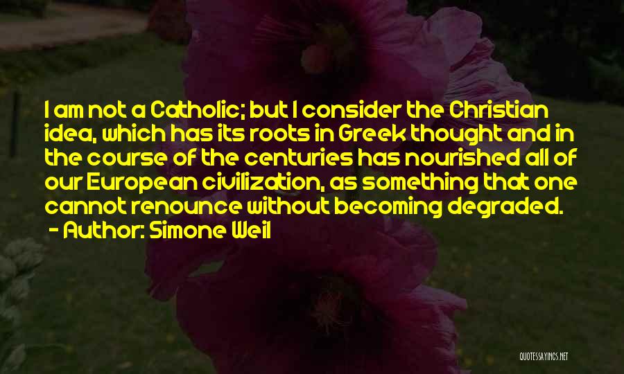 Christian Catholic Quotes By Simone Weil