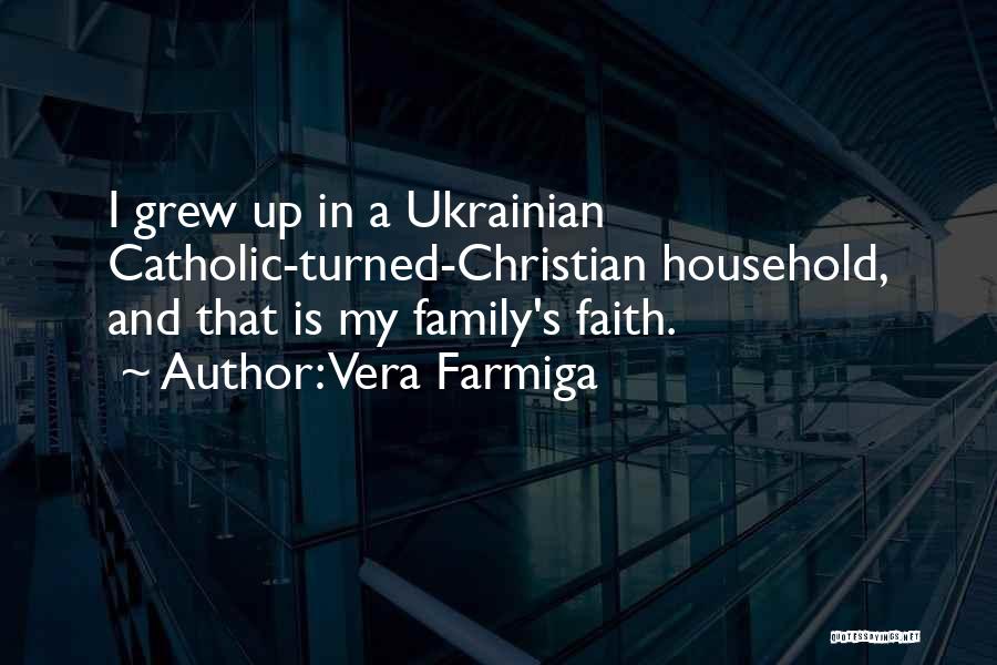 Christian Catholic Quotes By Vera Farmiga