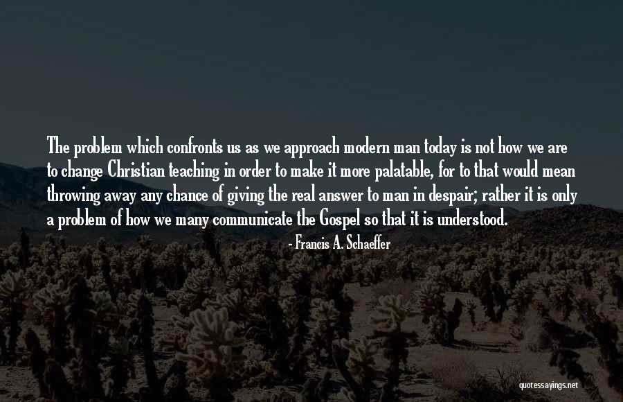 Christian Change Quotes By Francis A. Schaeffer Christian Change Quotes By Francis A. Schaeffer