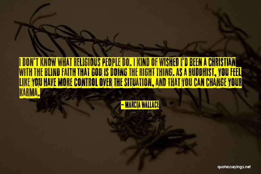 Christian Change Quotes By Marcia Wallace Christian Change Quotes By Marcia Wallace