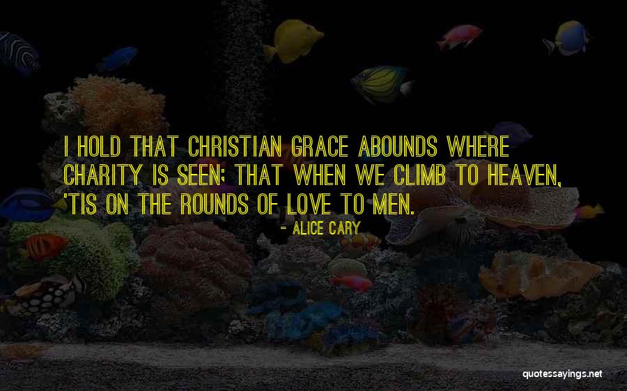 Christian Charity Quotes By Alice Cary Christian Charity Quotes By Alice Cary