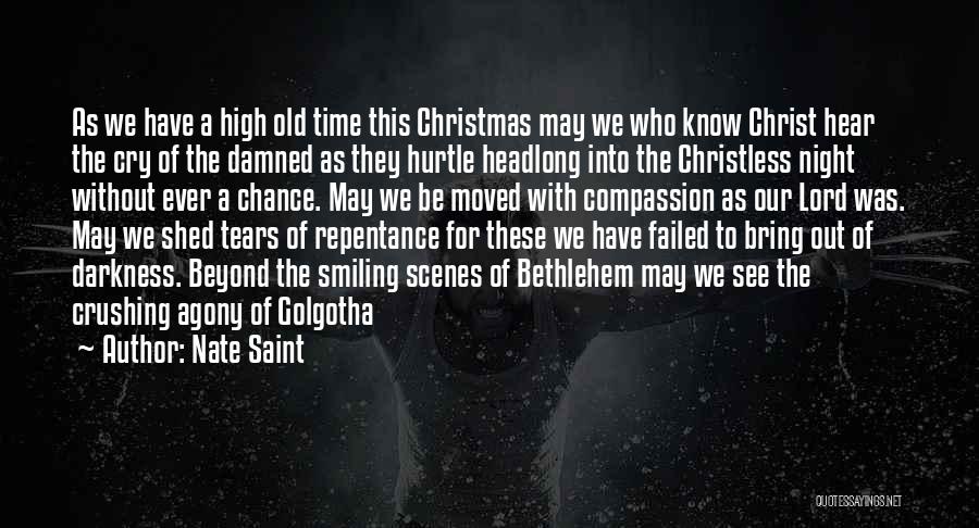 Christian Christmas Time Quotes By Nate Saint