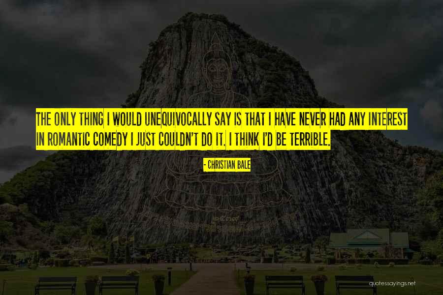 Christian Comedy Quotes By Christian Bale Christian Comedy Quotes By Christian Bale