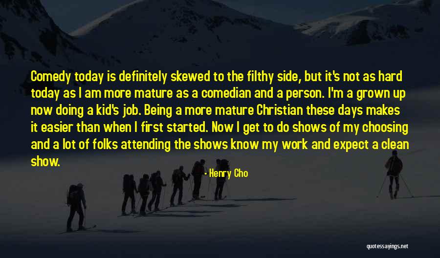 Christian Comedy Quotes By Henry Cho Christian Comedy Quotes By Henry Cho