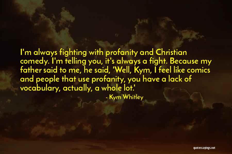 Christian Comedy Quotes By Kym Whitley Christian Comedy Quotes By Kym Whitley