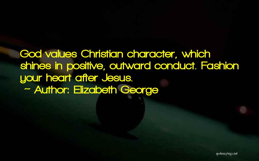 Christian Conduct Quotes By Elizabeth George