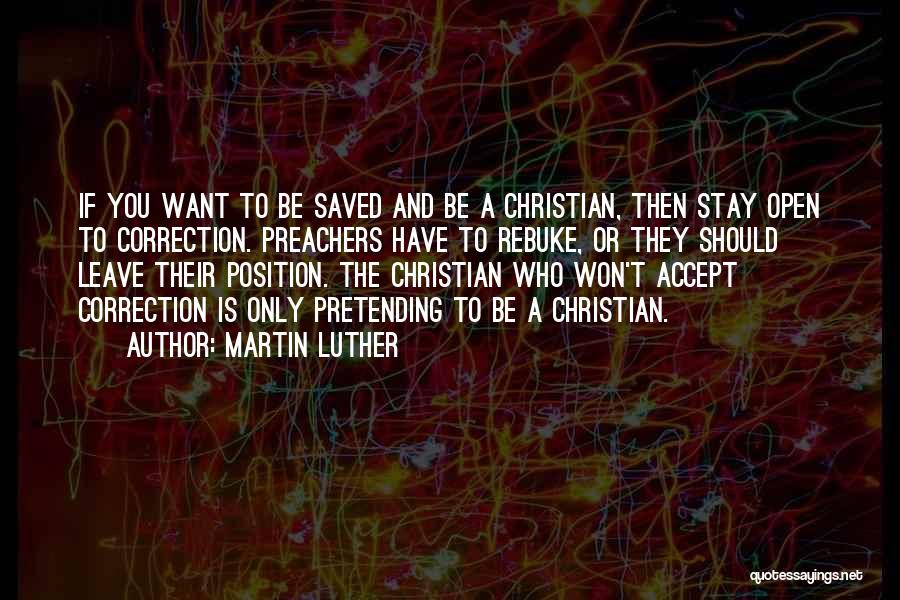 Christian Correction Quotes By Martin Luther