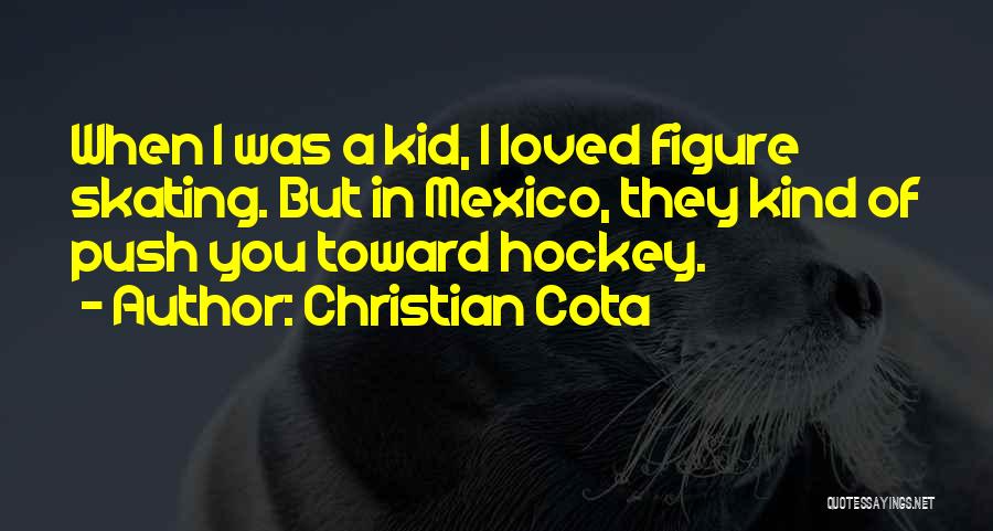 Christian Cota Quotes 468390