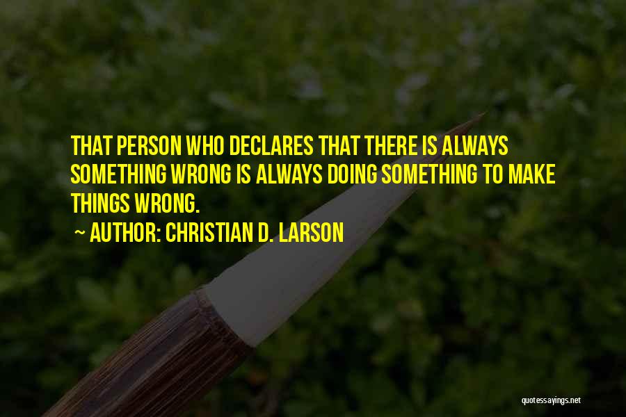 Christian D. Larson Quotes 1168184