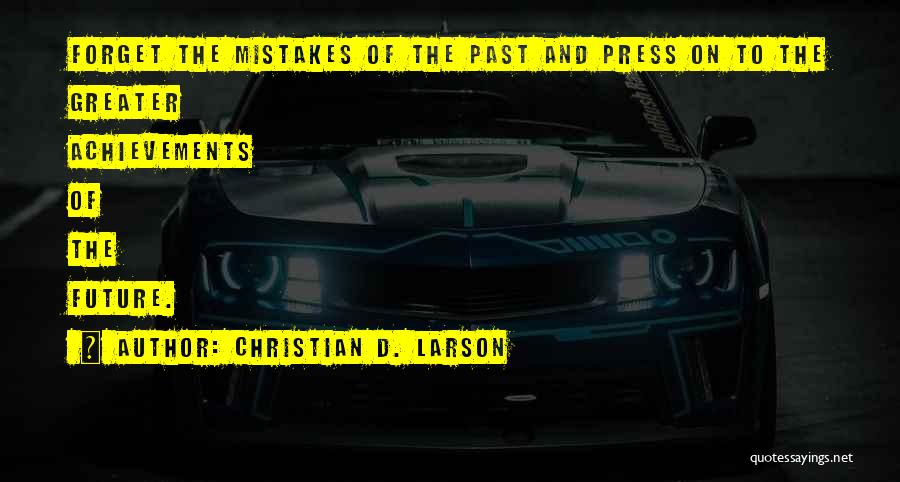 Christian D. Larson Quotes 1708592