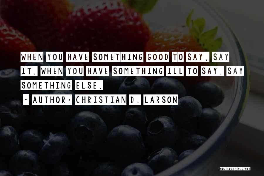 Christian D. Larson Quotes 429329