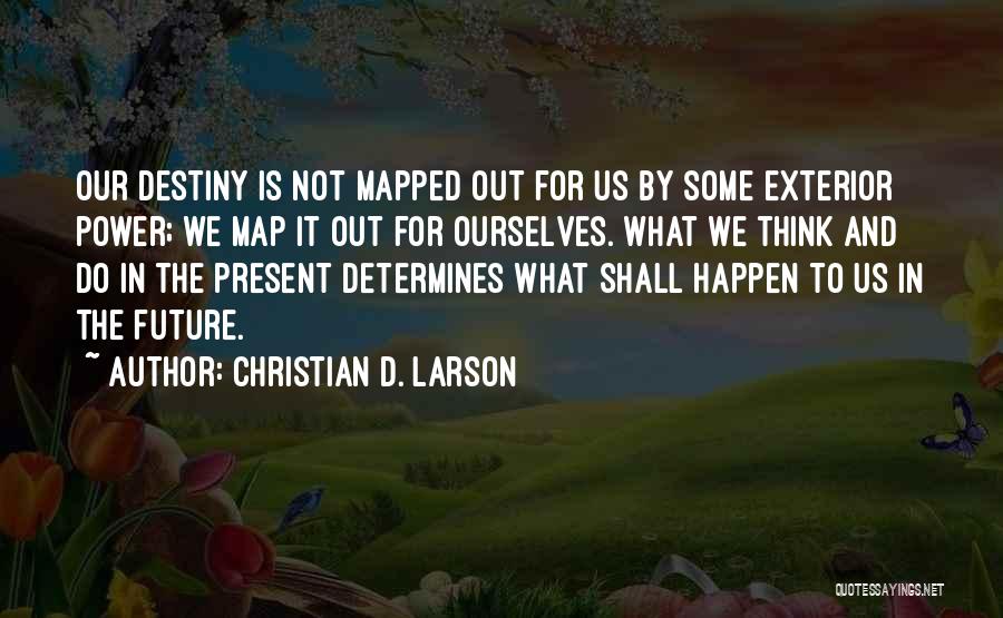 Christian D. Larson Quotes 487895