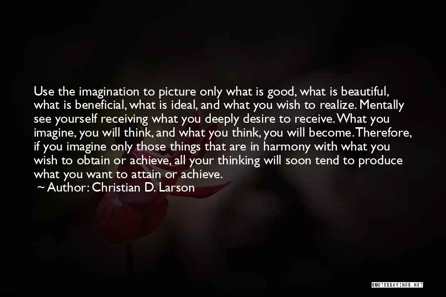 Christian D. Larson Quotes 514869