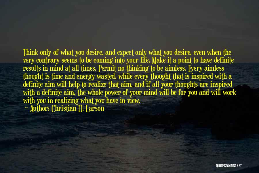 Christian D. Larson Quotes 781492