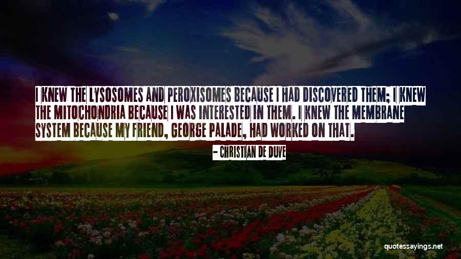 Christian De Duve Quotes 700165 Christian De Duve Quotes 700165