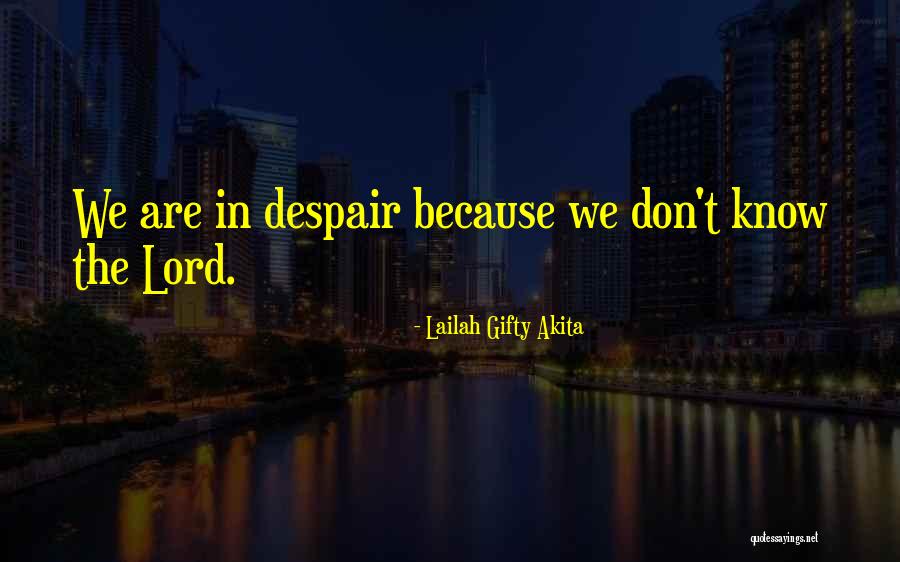 Christian Despair Quotes By Lailah Gifty Akita Christian Despair Quotes By Lailah Gifty Akita
