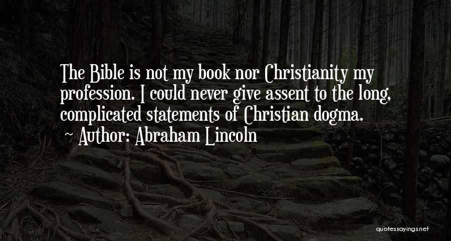 Christian Dogma Quotes By Abraham Lincoln