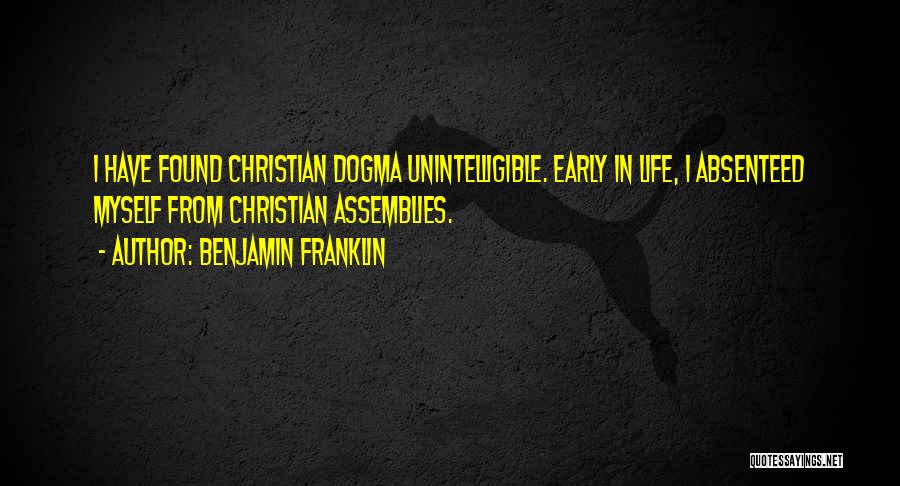 Christian Dogma Quotes By Benjamin Franklin