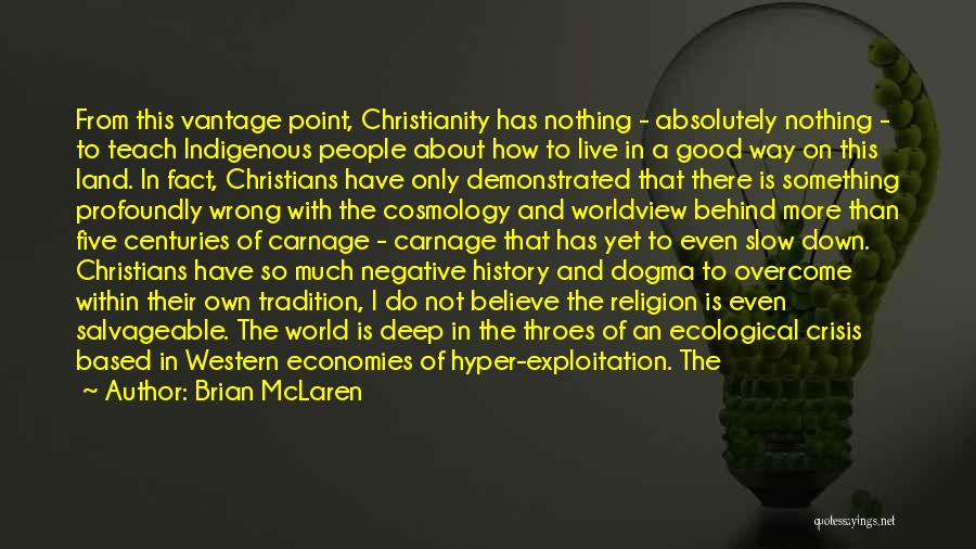 Christian Dogma Quotes By Brian McLaren