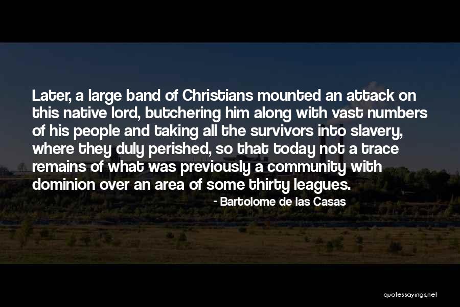 Christian Dominion Quotes By Bartolome De Las Casas Christian Dominion Quotes By Bartolome De Las Casas