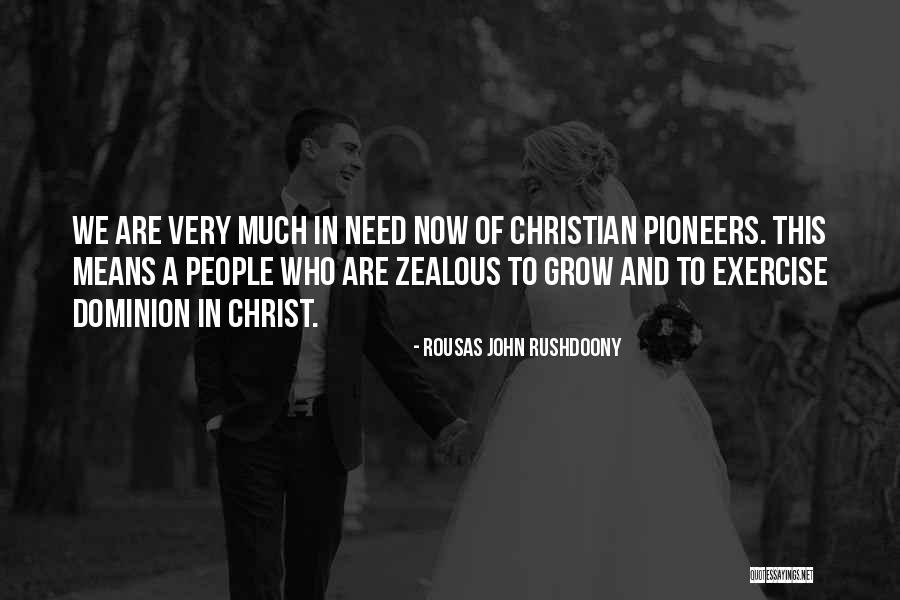 Christian Dominion Quotes By Rousas John Rushdoony Christian Dominion Quotes By Rousas John Rushdoony