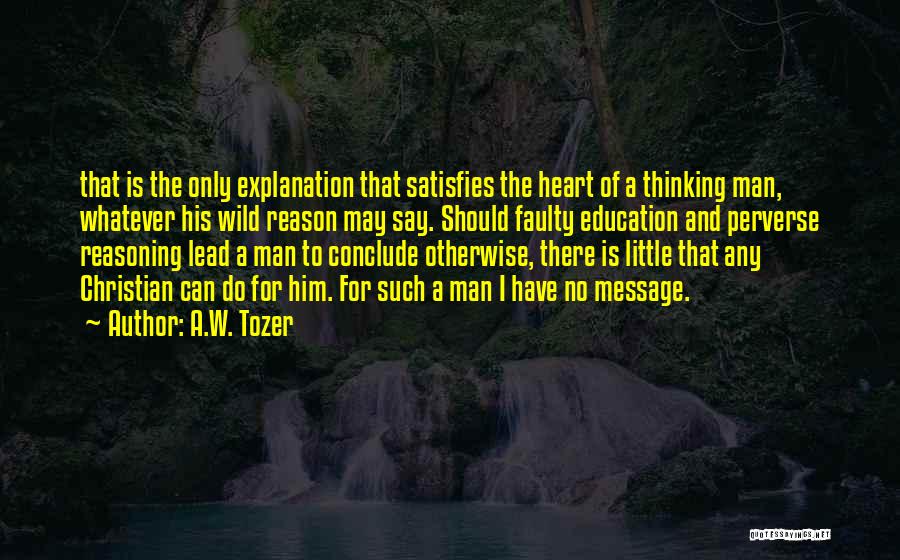 Christian Education Quotes By A.W. Tozer