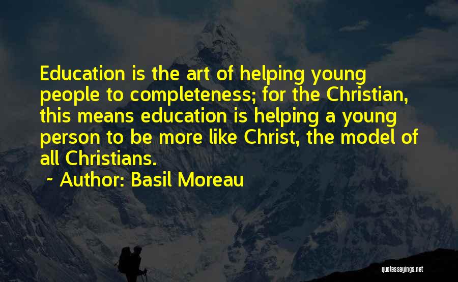 Christian Education Quotes By Basil Moreau Christian Education Quotes By Basil Moreau