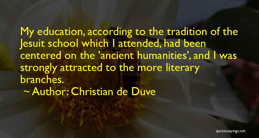 Christian Education Quotes By Christian De Duve