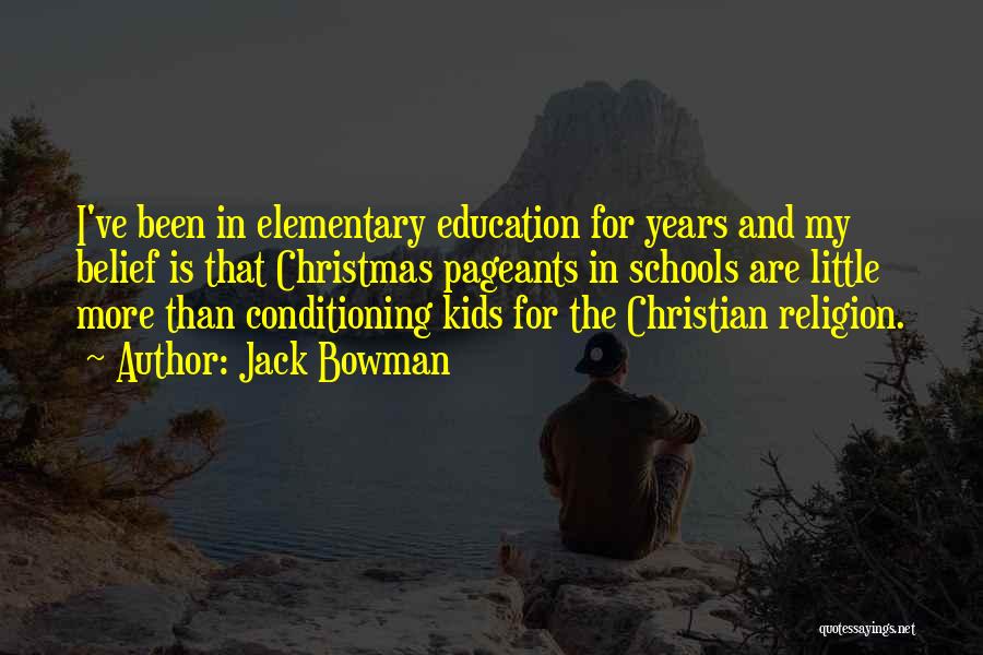Christian Education Quotes By Jack Bowman