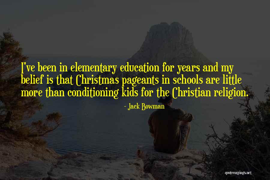 Christian Education Quotes By Jack Bowman