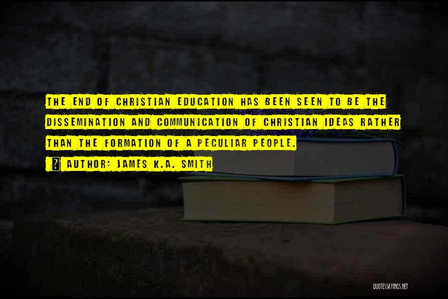 Christian Education Quotes By James K.A. Smith