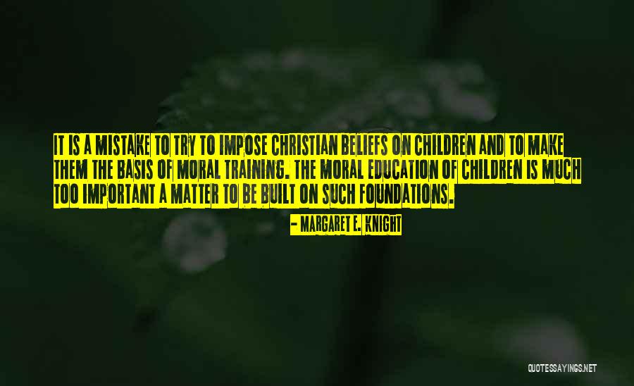 Christian Education Quotes By Margaret E. Knight