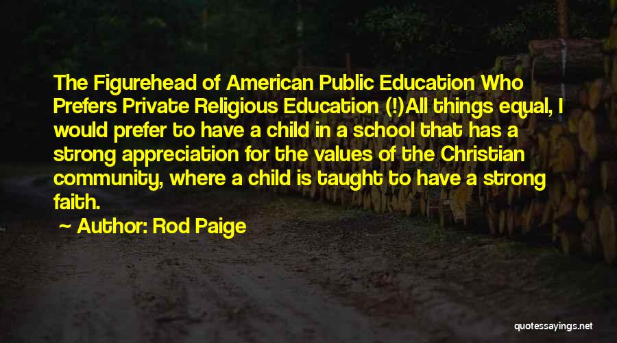 Christian Education Quotes By Rod Paige