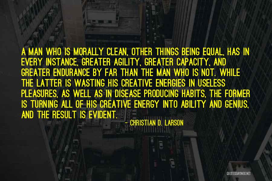 Christian Endurance Quotes By Christian D. Larson Christian Endurance Quotes By Christian D. Larson